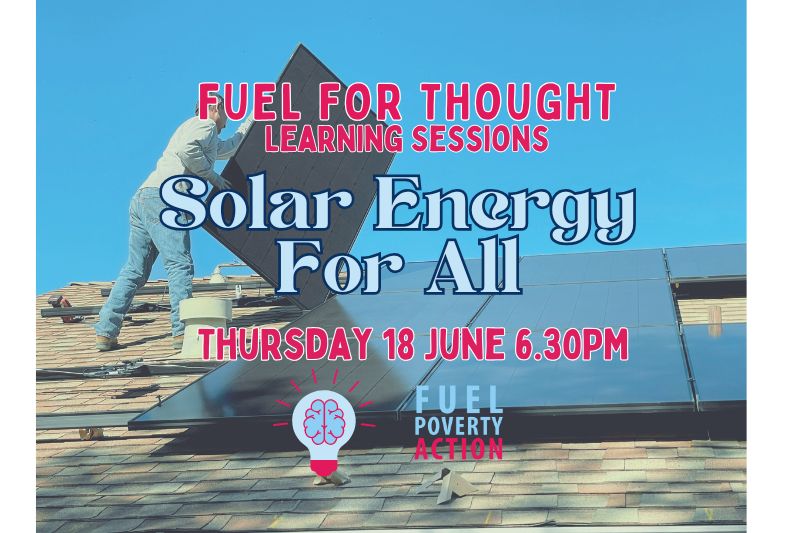 Thursday 18 June 6.30 pm Solar Energy For All Fuel For Thought
